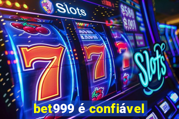 bet999 é confiável