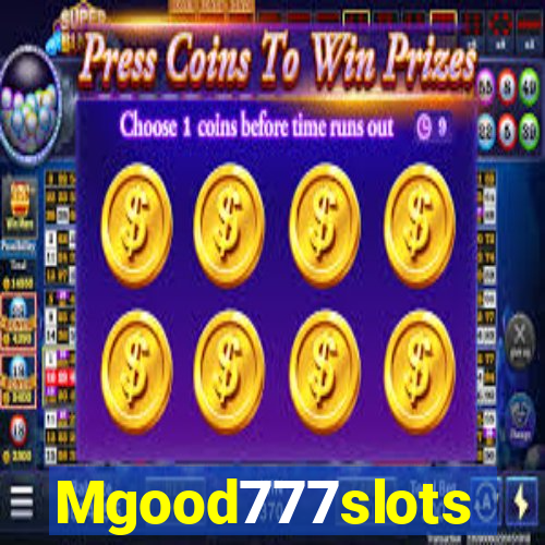 Mgood777slots