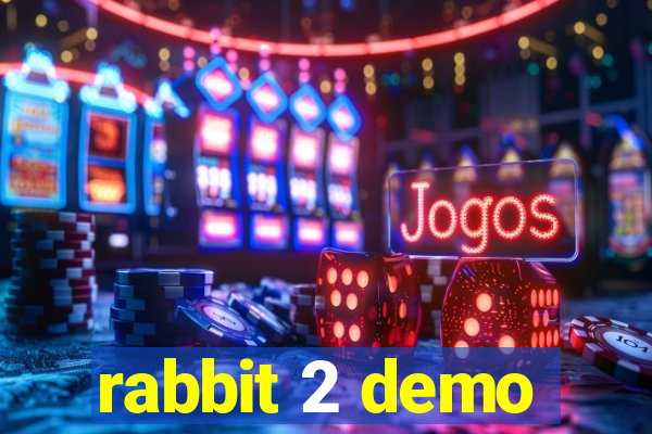 rabbit 2 demo