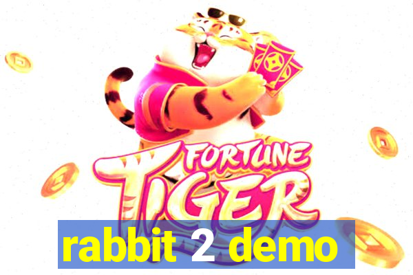 rabbit 2 demo