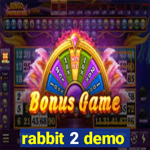 rabbit 2 demo