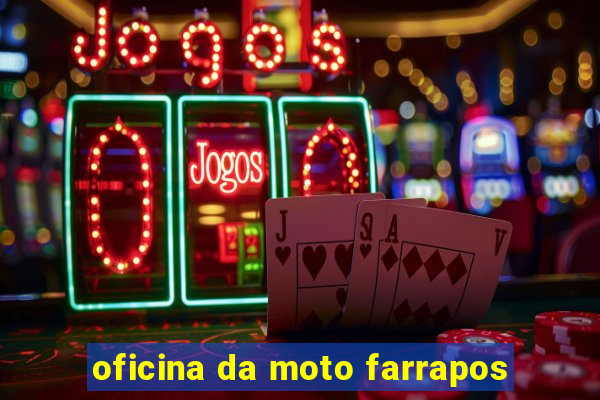 oficina da moto farrapos