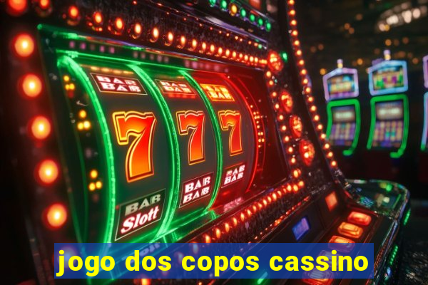 jogo dos copos cassino