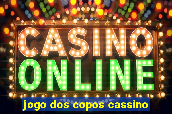 jogo dos copos cassino