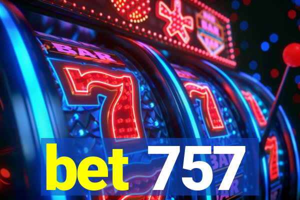 bet 757