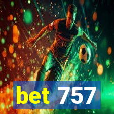 bet 757