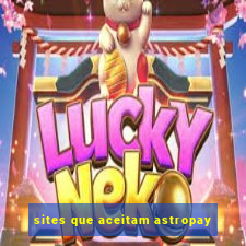 sites que aceitam astropay