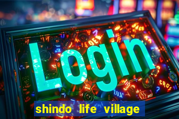 shindo life village blaze private server codes