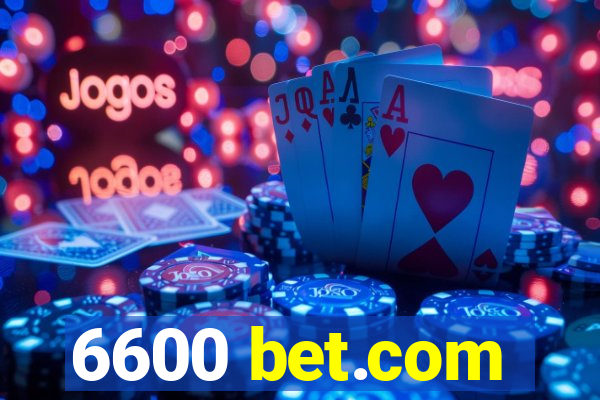 6600 bet.com