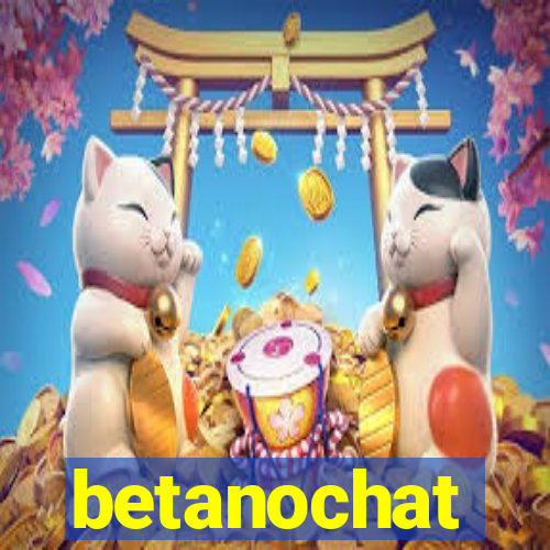 betanochat