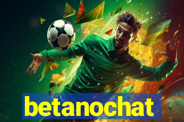 betanochat