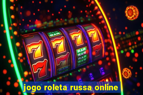 jogo roleta russa online