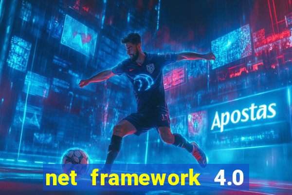 net framework 4.0 v 30319 windows 7 64 bit