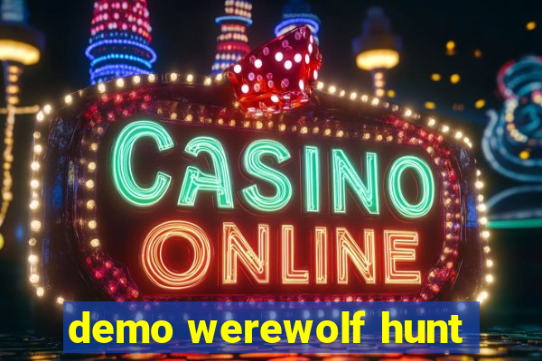 demo werewolf hunt