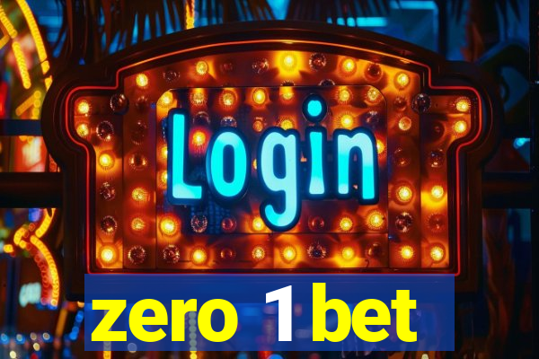 zero 1 bet