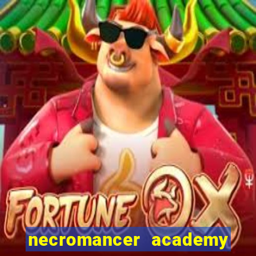 necromancer academy and the genius summoner 52