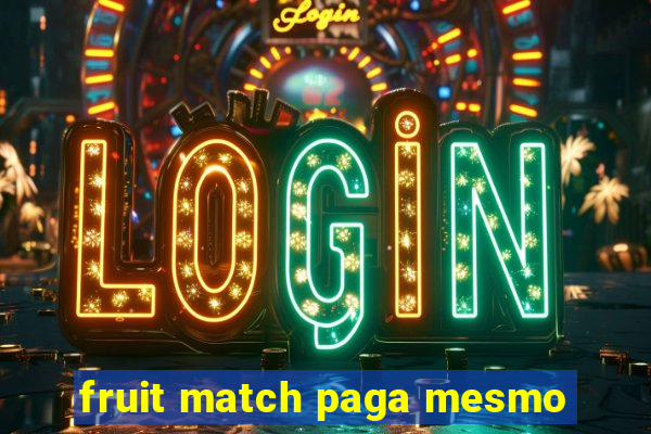 fruit match paga mesmo