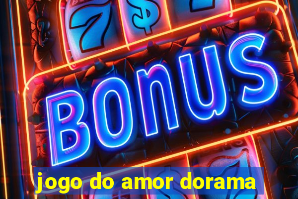 jogo do amor dorama