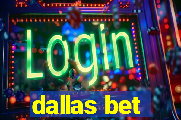 dallas bet