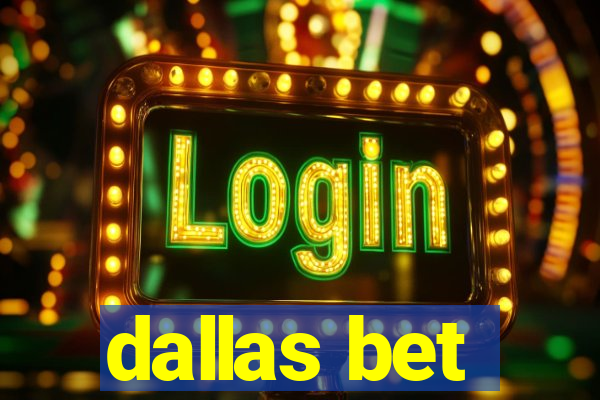 dallas bet