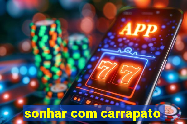 sonhar com carrapato