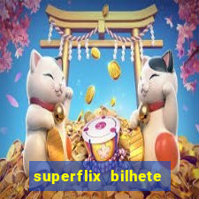 superflix bilhete de loteria