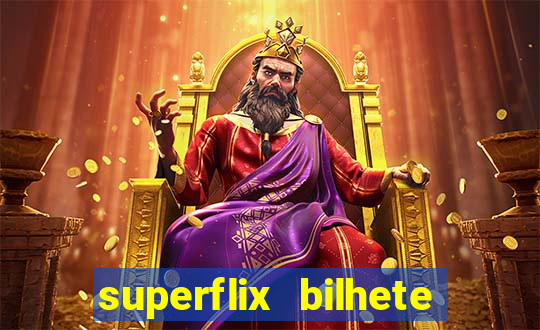 superflix bilhete de loteria