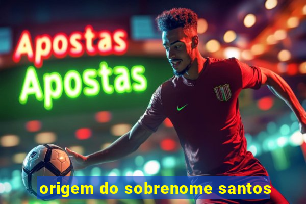 origem do sobrenome santos