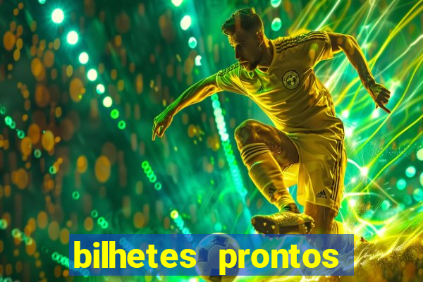 bilhetes prontos futebol para hoje