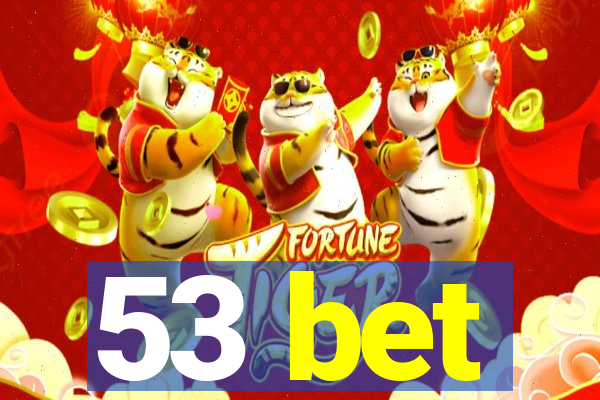 53 bet