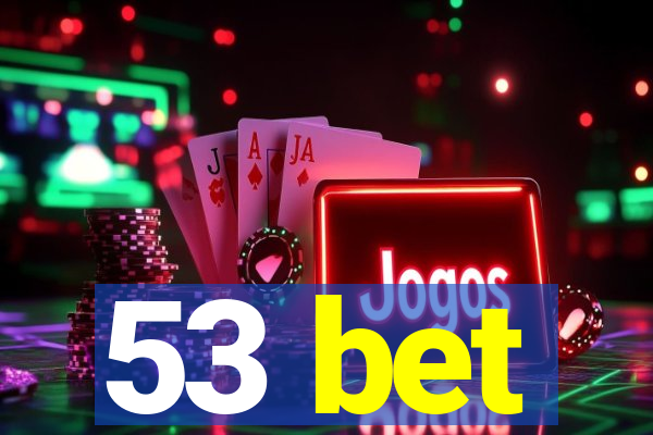 53 bet