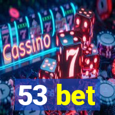 53 bet