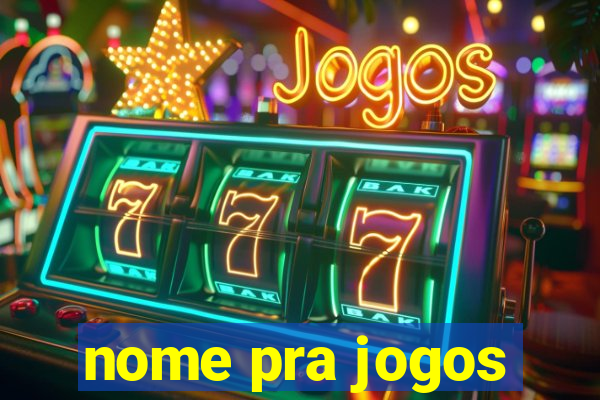 nome pra jogos