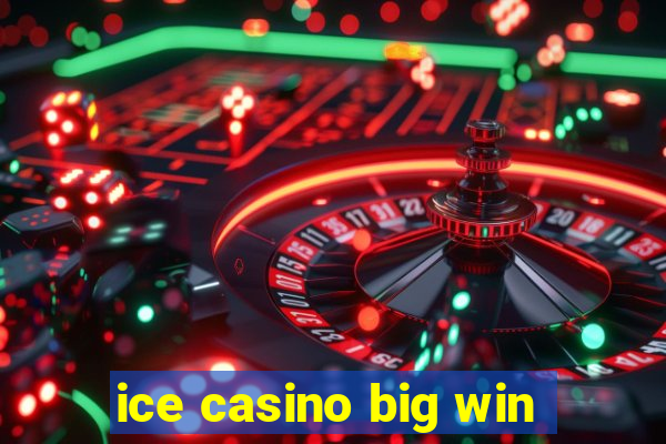 ice casino big win