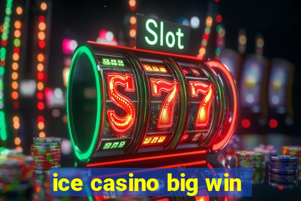 ice casino big win