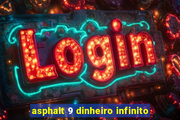 asphalt 9 dinheiro infinito