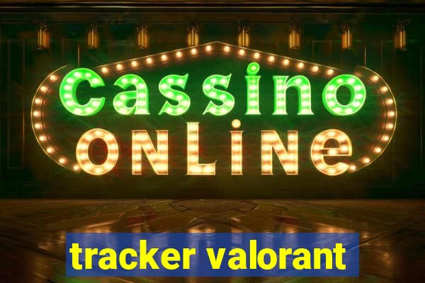 tracker valorant