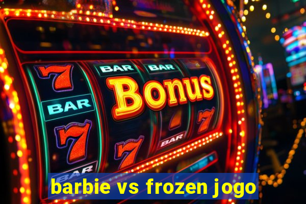 barbie vs frozen jogo