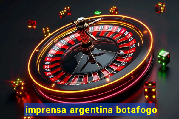 imprensa argentina botafogo