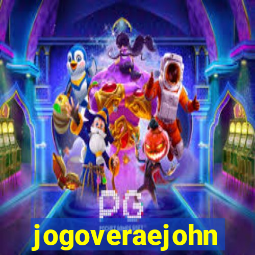 jogoveraejohn