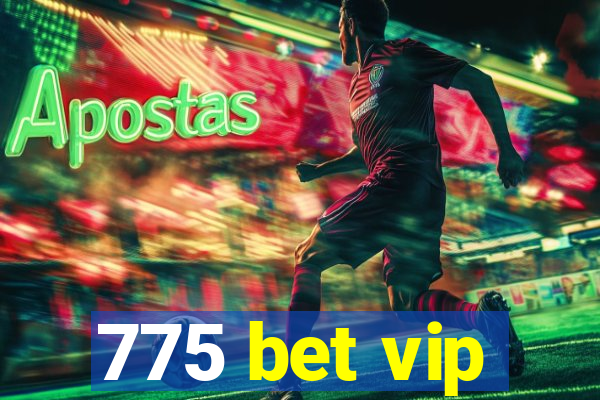 775 bet vip