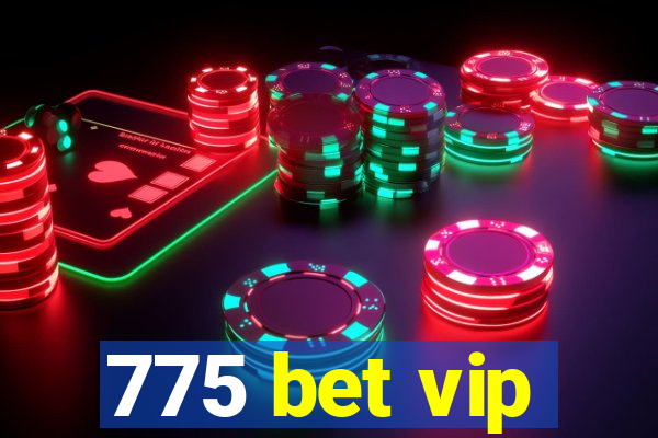 775 bet vip