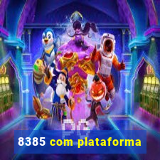 8385 com plataforma