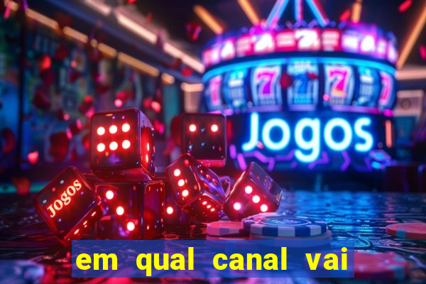 em qual canal vai passar o jogo do inter hoje