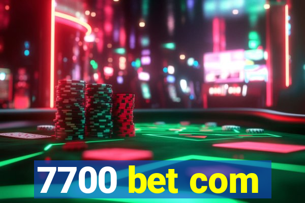 7700 bet com