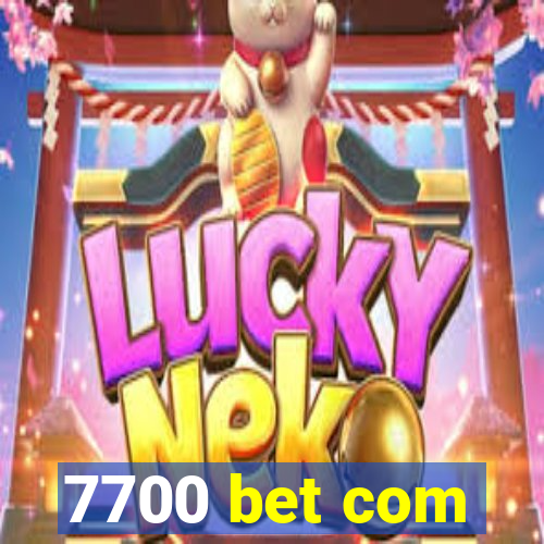 7700 bet com