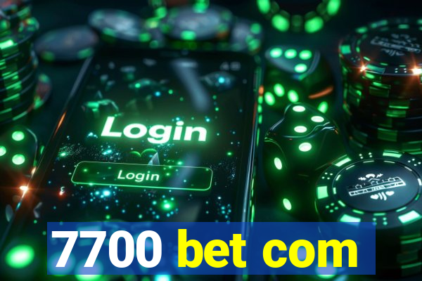 7700 bet com