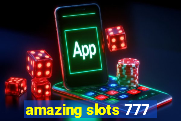 amazing slots 777