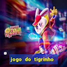 jogo do tigrinho sem depositar nada