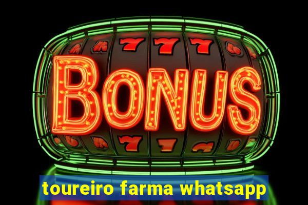 toureiro farma whatsapp